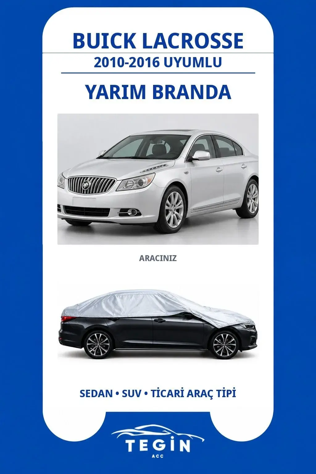 Buick LaCrosse 2010-2016 Sedan Uyumlu SolarBlock Yarım Araba Brandası