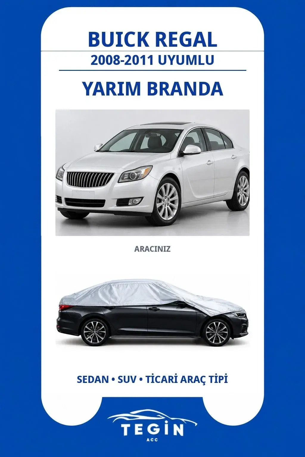 Buick Regal 2008-2011 Sedan Uyumlu SolarBlock Yarım Araba Brandası