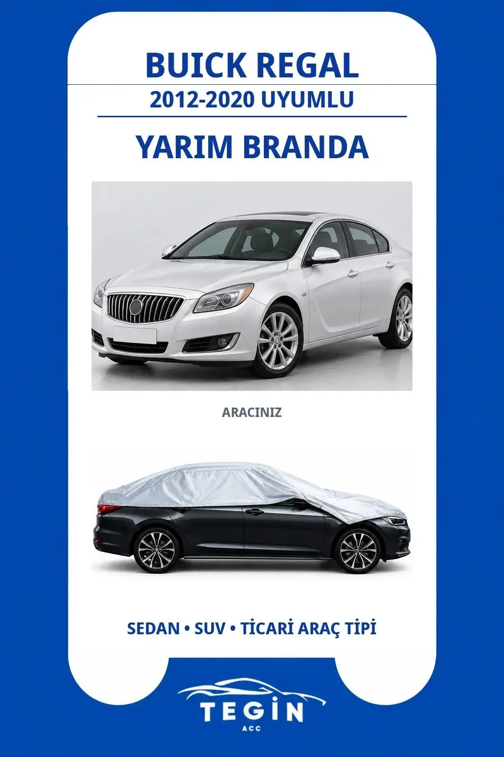 Buick Regal 2012-2020 Sedan Uyumlu SolarBlock Yarım Araba Brandası