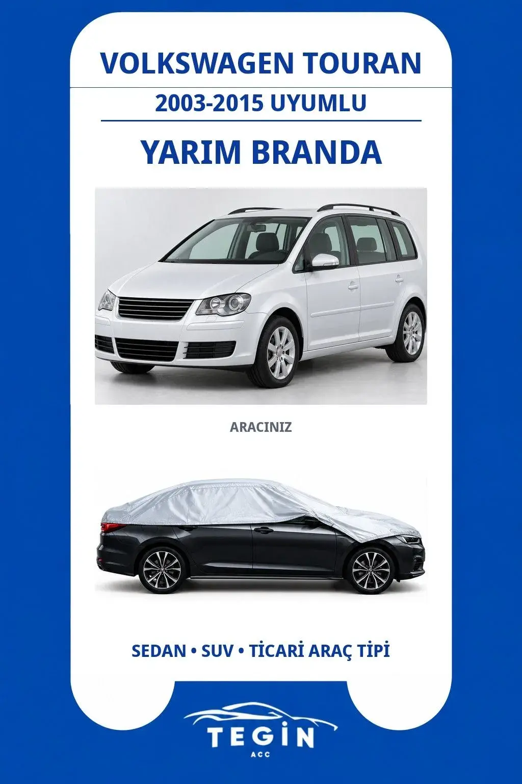 Volkswagen Touran 2003-2015 MPV Uyumlu SolarBlock Yarım Araba Brandası