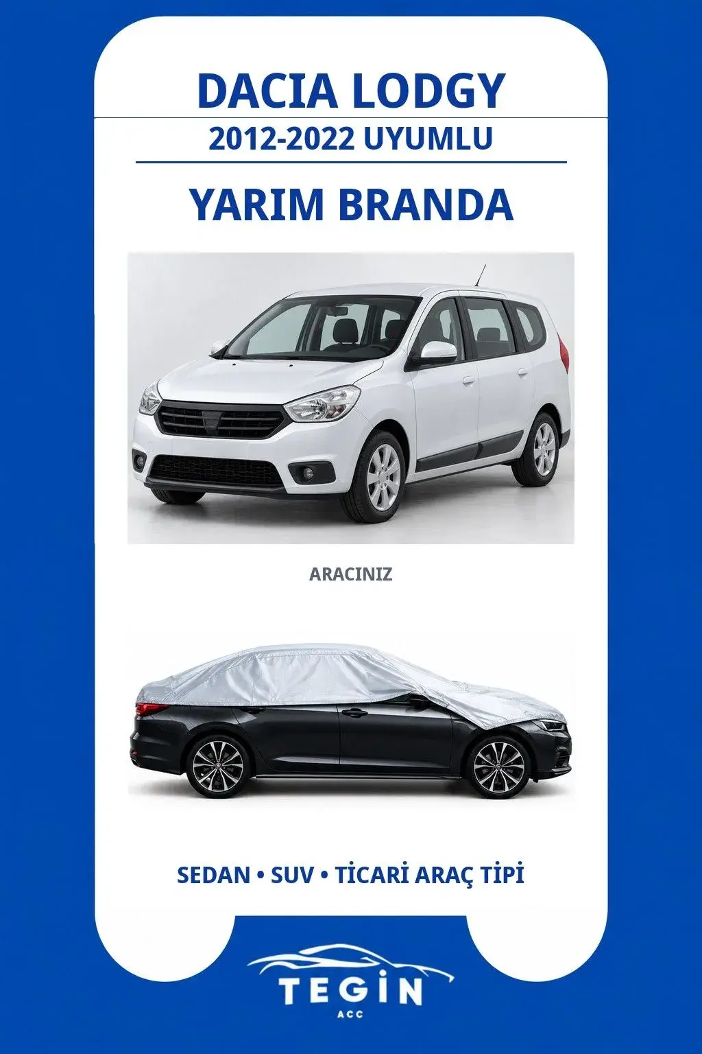 Dacia Lodgy 2012-2022 MPV Uyumlu SolarBlock Yarım Araba Brandası