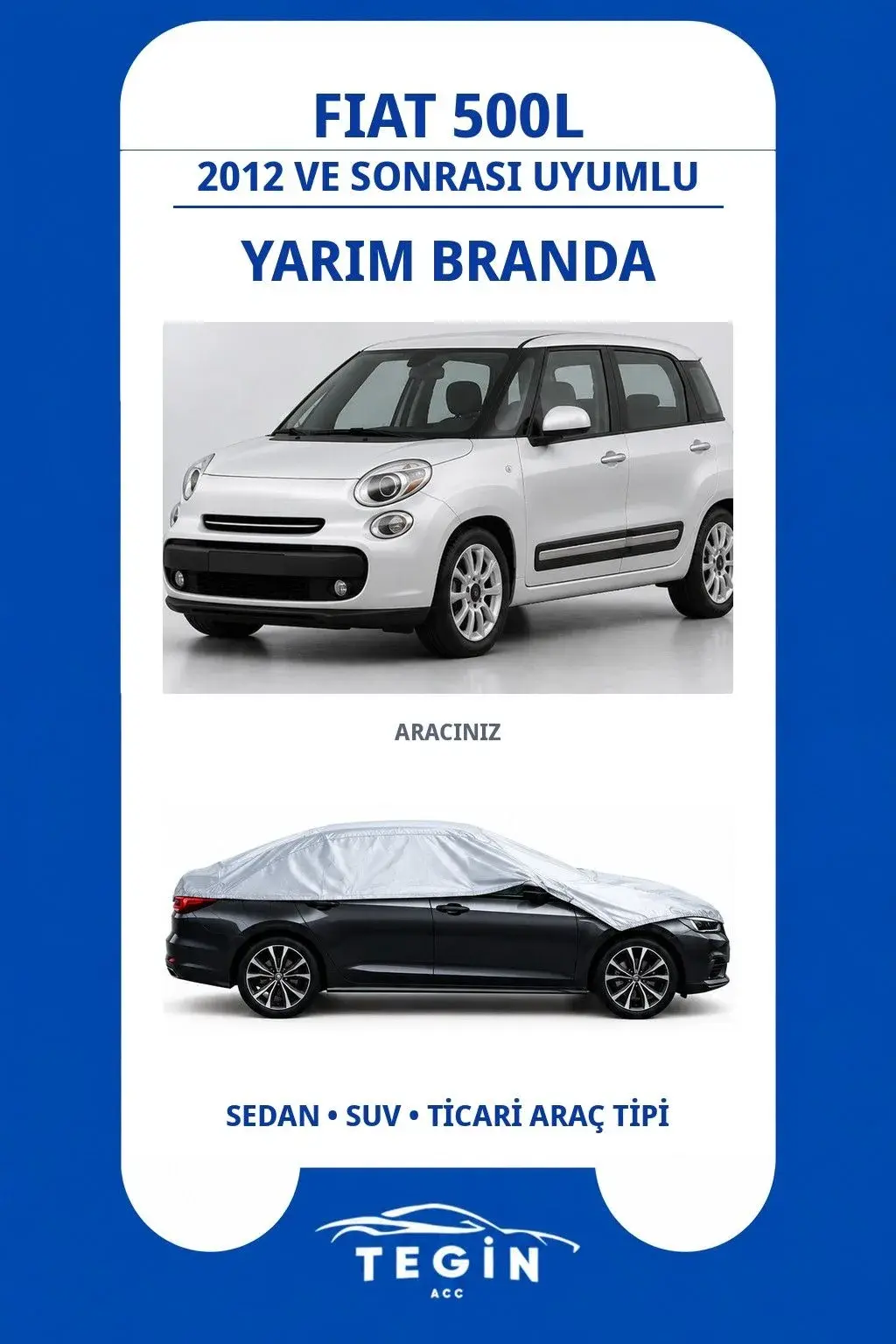 Fiat 500L 2012 ve Sonrası MPV Uyumlu SolarBlock Yarım Araba Brandası