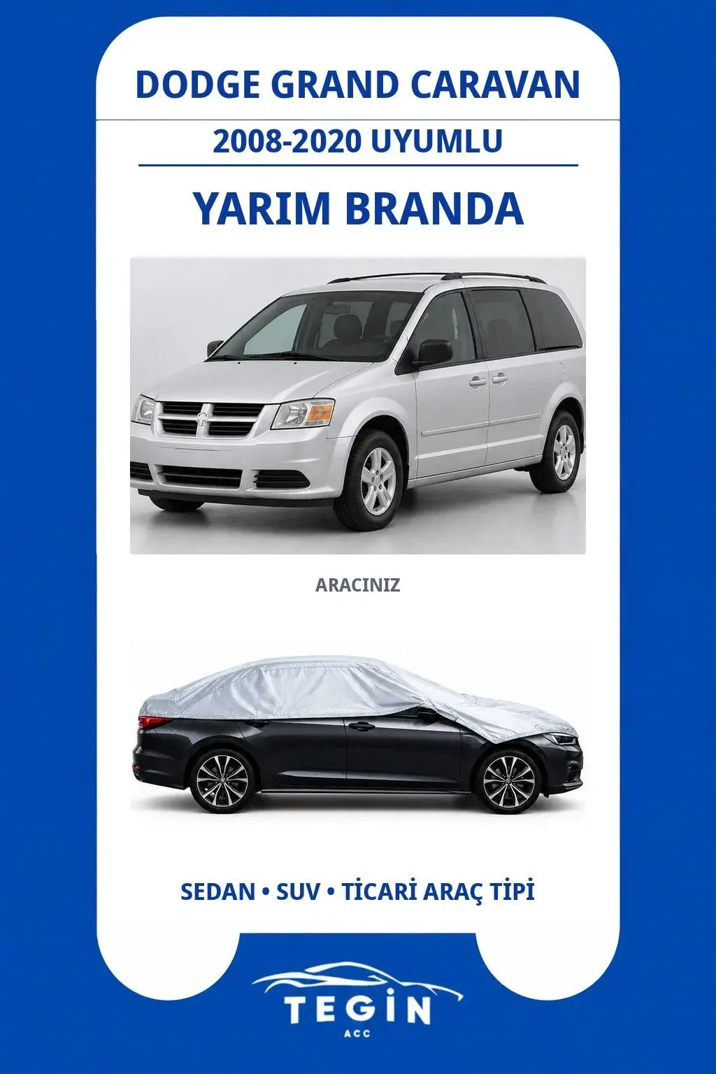 Dodge Grand Caravan 2008-2020 Minivan Uyumlu SolarBlock Yarım Araba Brandası