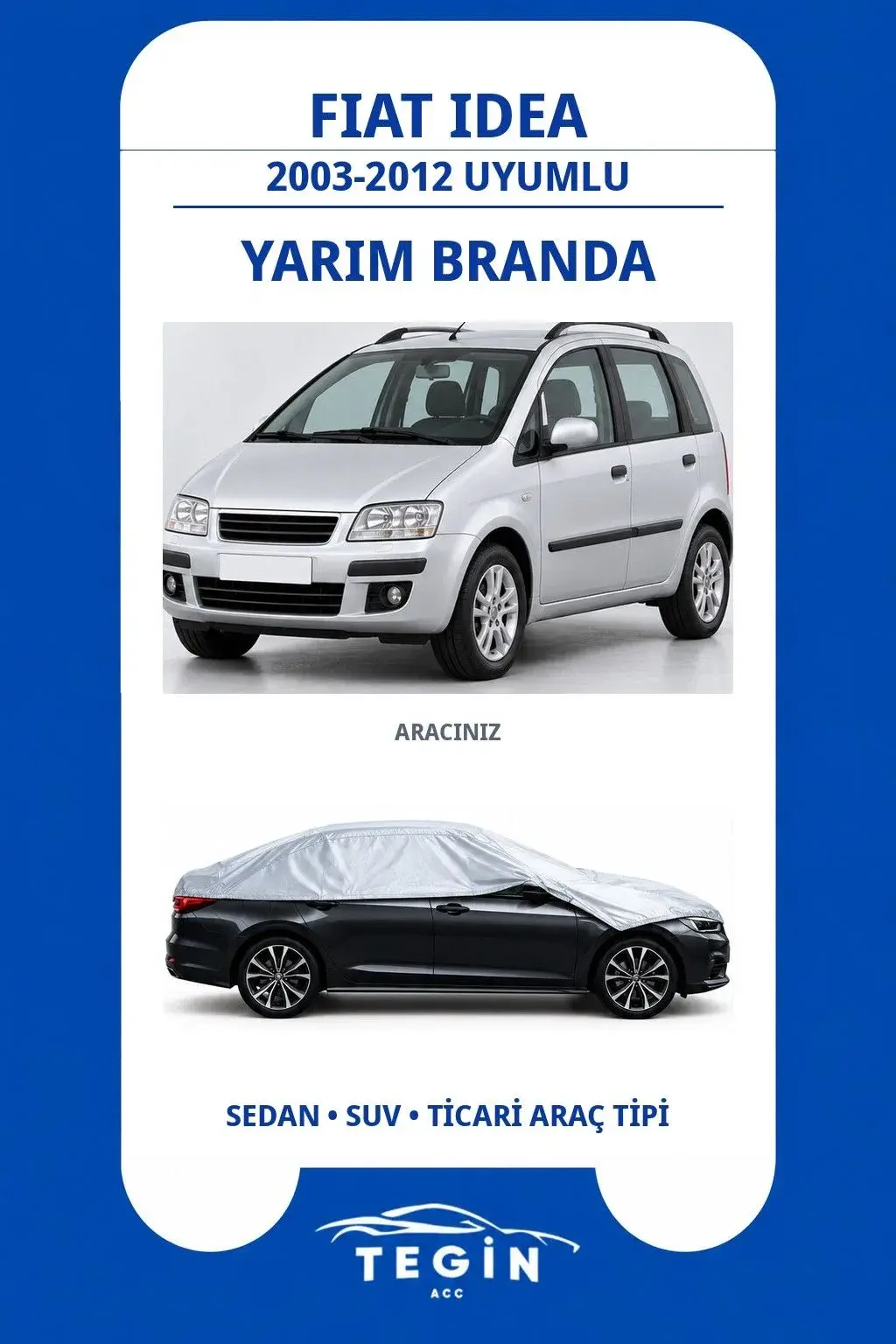 Fiat Idea 2003-2012 MPV Uyumlu SolarBlock Yarım Araba Brandası