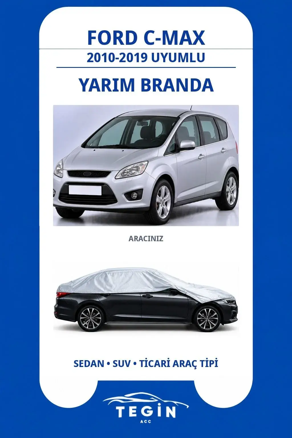 Ford C-Max 2010-2019 MPV Uyumlu SolarBlock Yarım Araba Brandası
