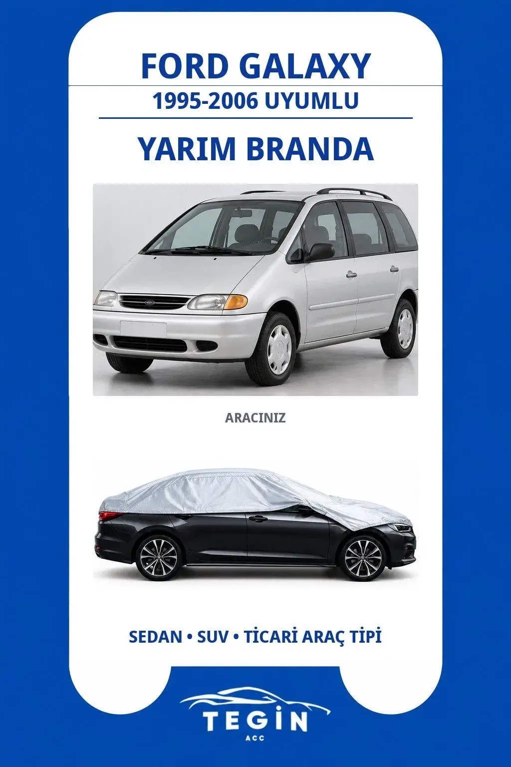 Ford Galaxy 1995-2006 MPV Uyumlu SolarBlock Yarım Araba Brandası