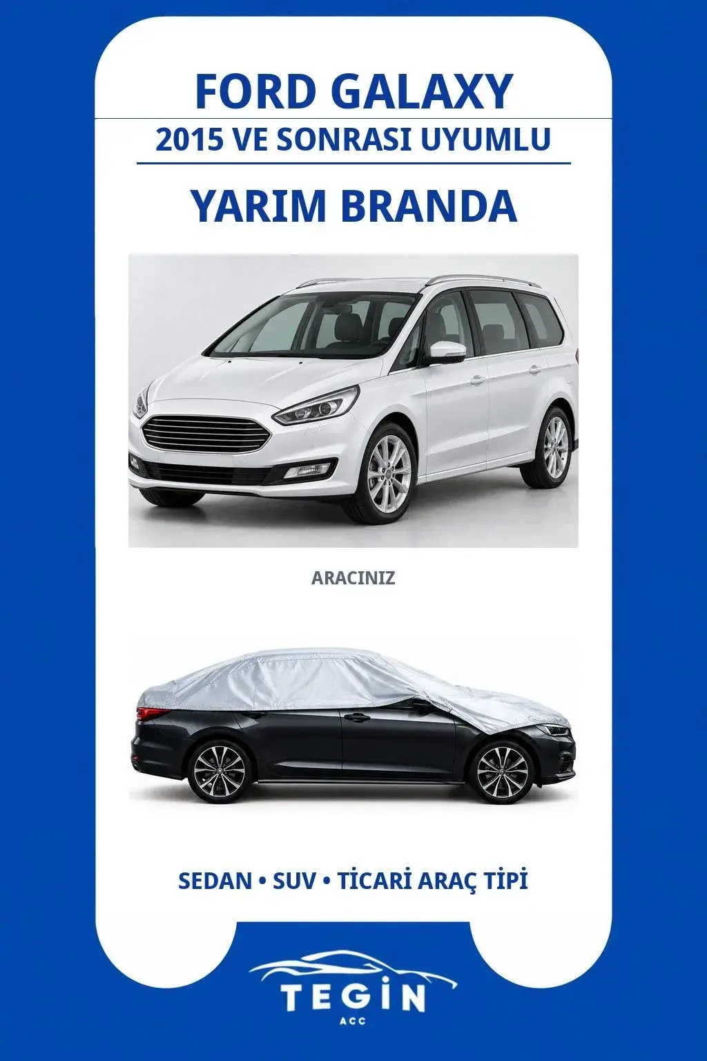 Ford Galaxy 2015 ve Sonrası MPV Uyumlu SolarBlock Yarım Araba Brandası