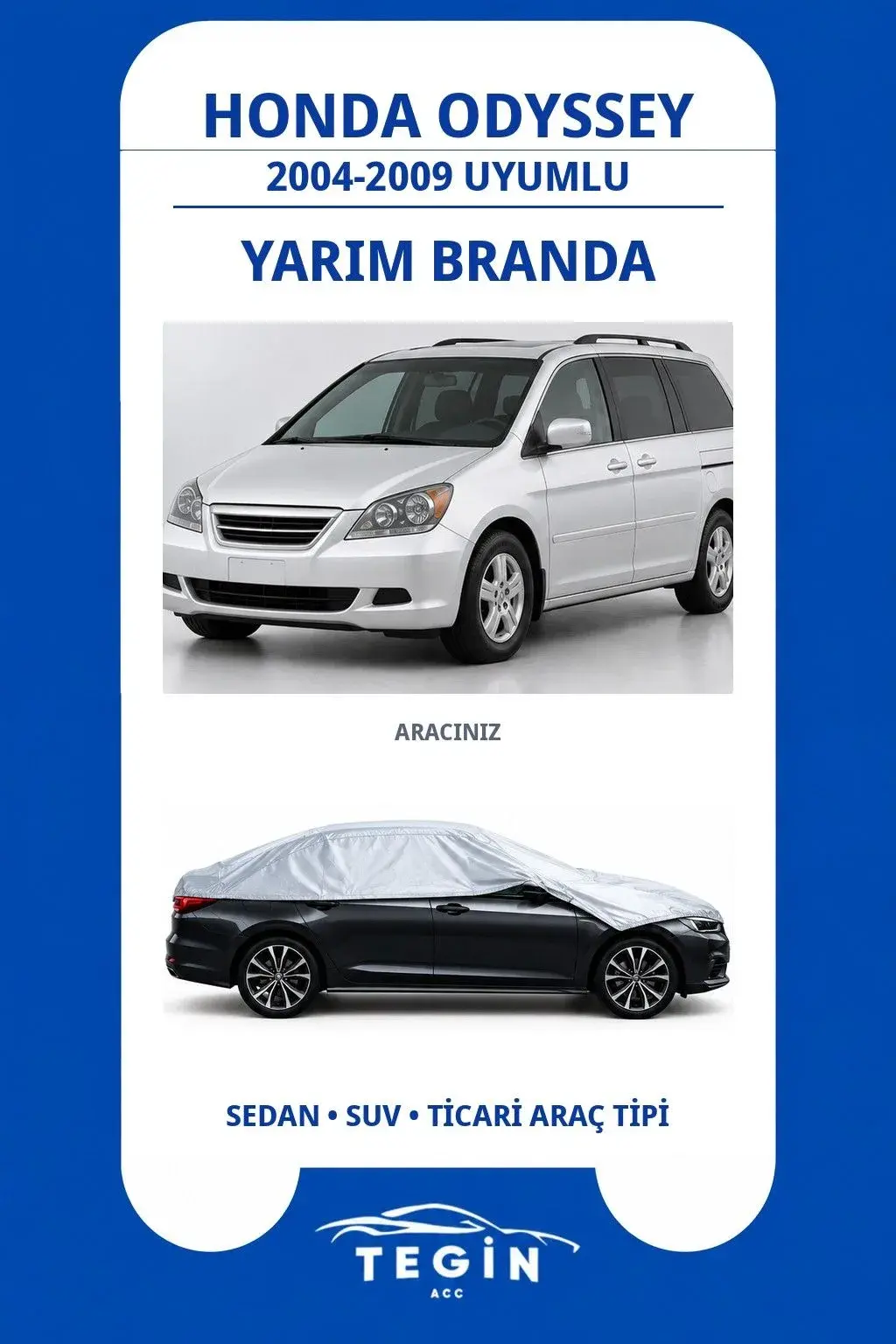 Honda Odyssey 2004-2009 MPV Uyumlu SolarBlock Yarım Araba Brandası