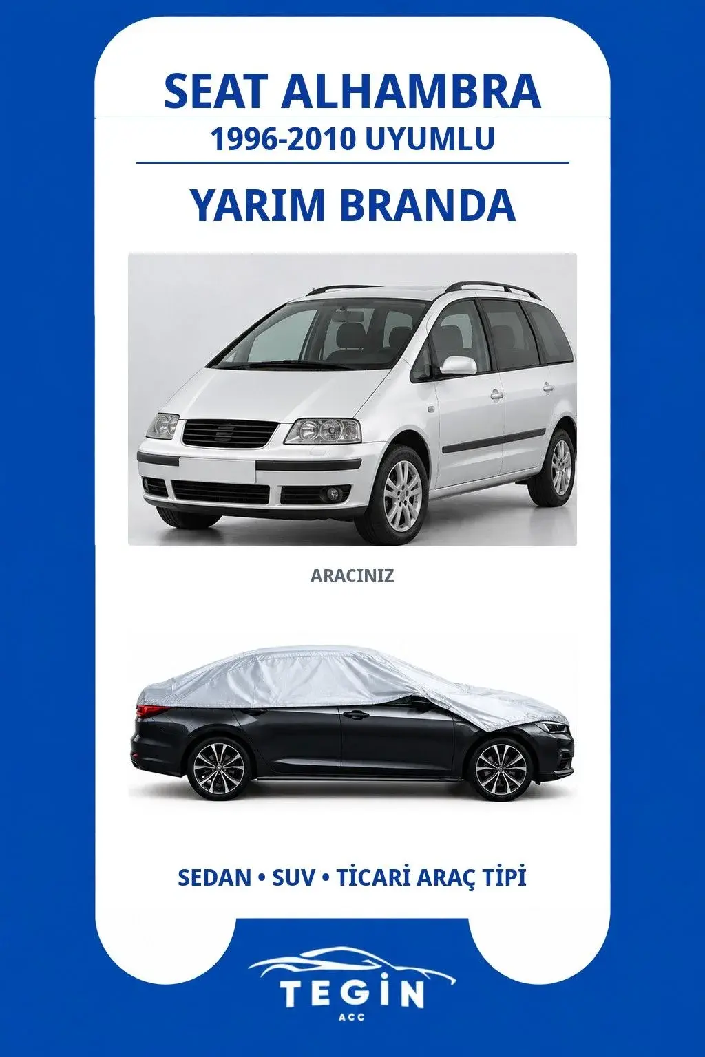 Seat Alhambra 1996-2010 MPV Uyumlu SolarBlock Yarım Araba Brandası