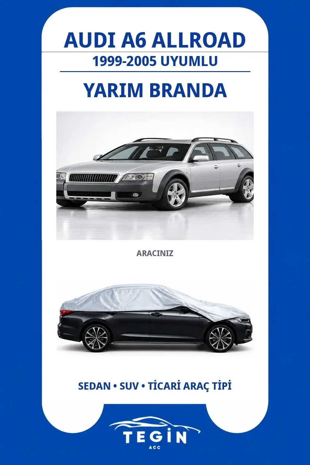 Audi A6 Allroad 1999-2005 Station Wagon Uyumlu SolarBlock Yarım Araba Brandası