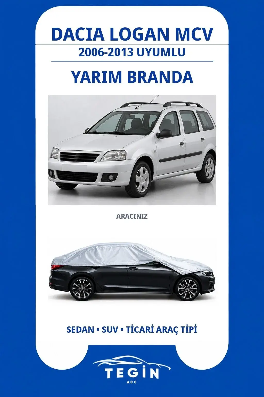 Dacia Logan MCV 2006-2013 Station Wagon Uyumlu SolarBlock Yarım Araba Brandası