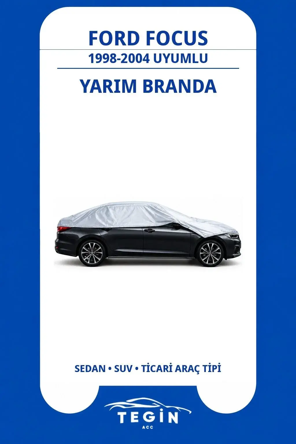 Ford Focus 1998-2004 Station Wagon Uyumlu SolarBlock Yarım Araba Brandası