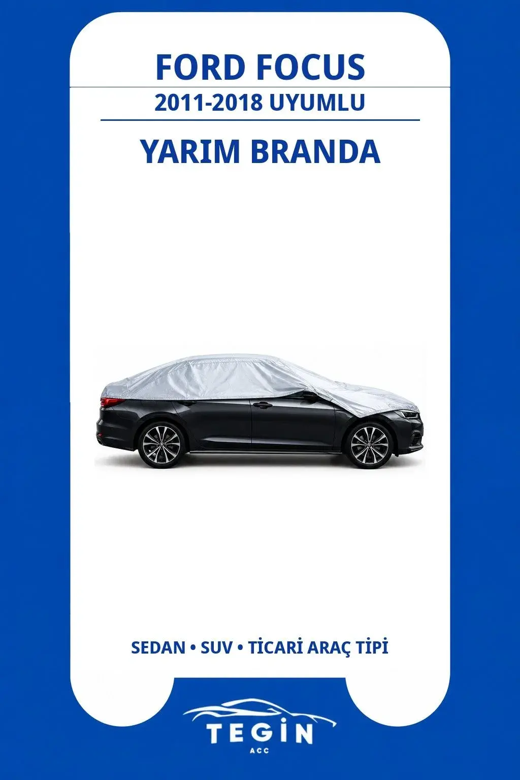 Ford Focus 2011-2018 Station Wagon Uyumlu SolarBlock Yarım Araba Brandası