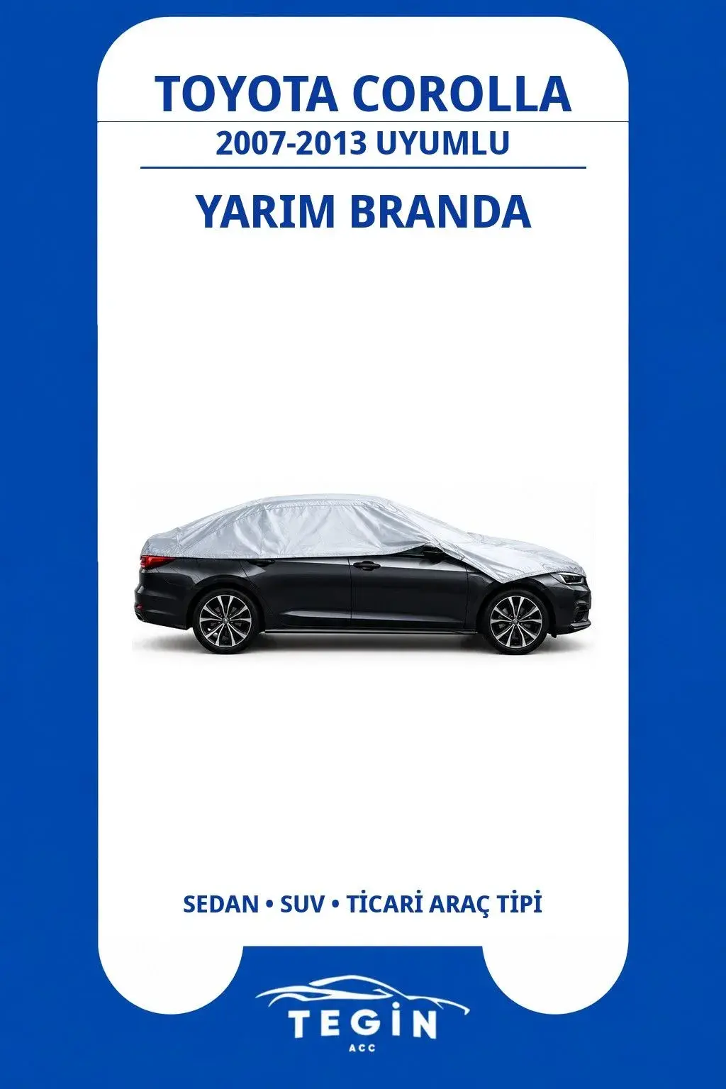 Toyota Corolla 2007-2013 Wagon Uyumlu SolarBlock Yarım Araba Brandası