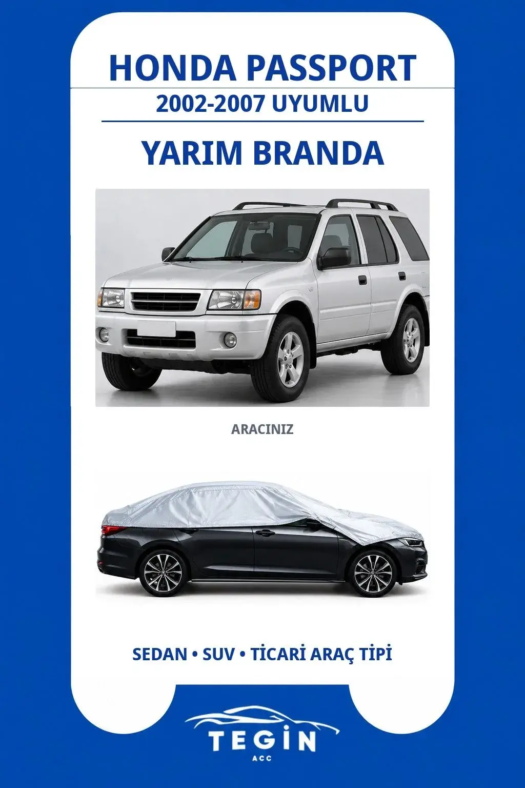Honda Passport 2002-2007 SUV Uyumlu SolarBlock Yarım Araba Brandası
