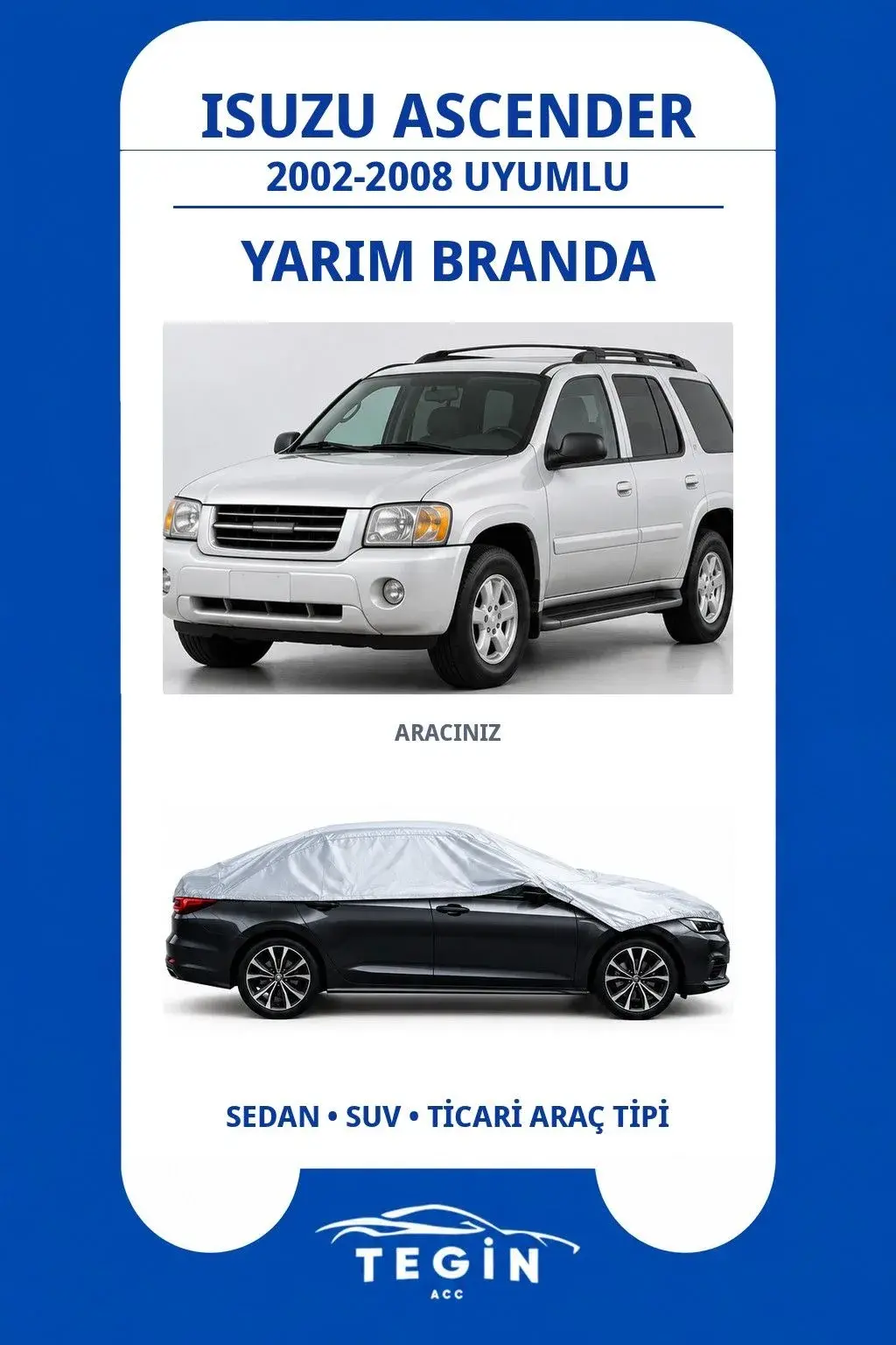 Isuzu Ascender 2002-2008 SUV Uyumlu SolarBlock Yarım Araba Brandası