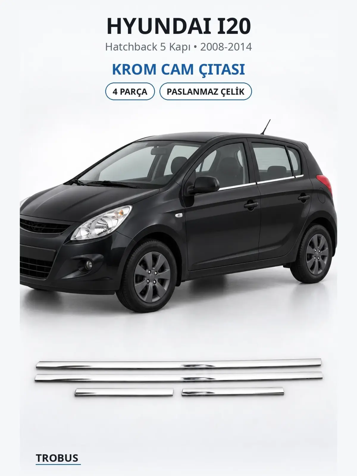 Hyundai i20 krom cam çıtası 1