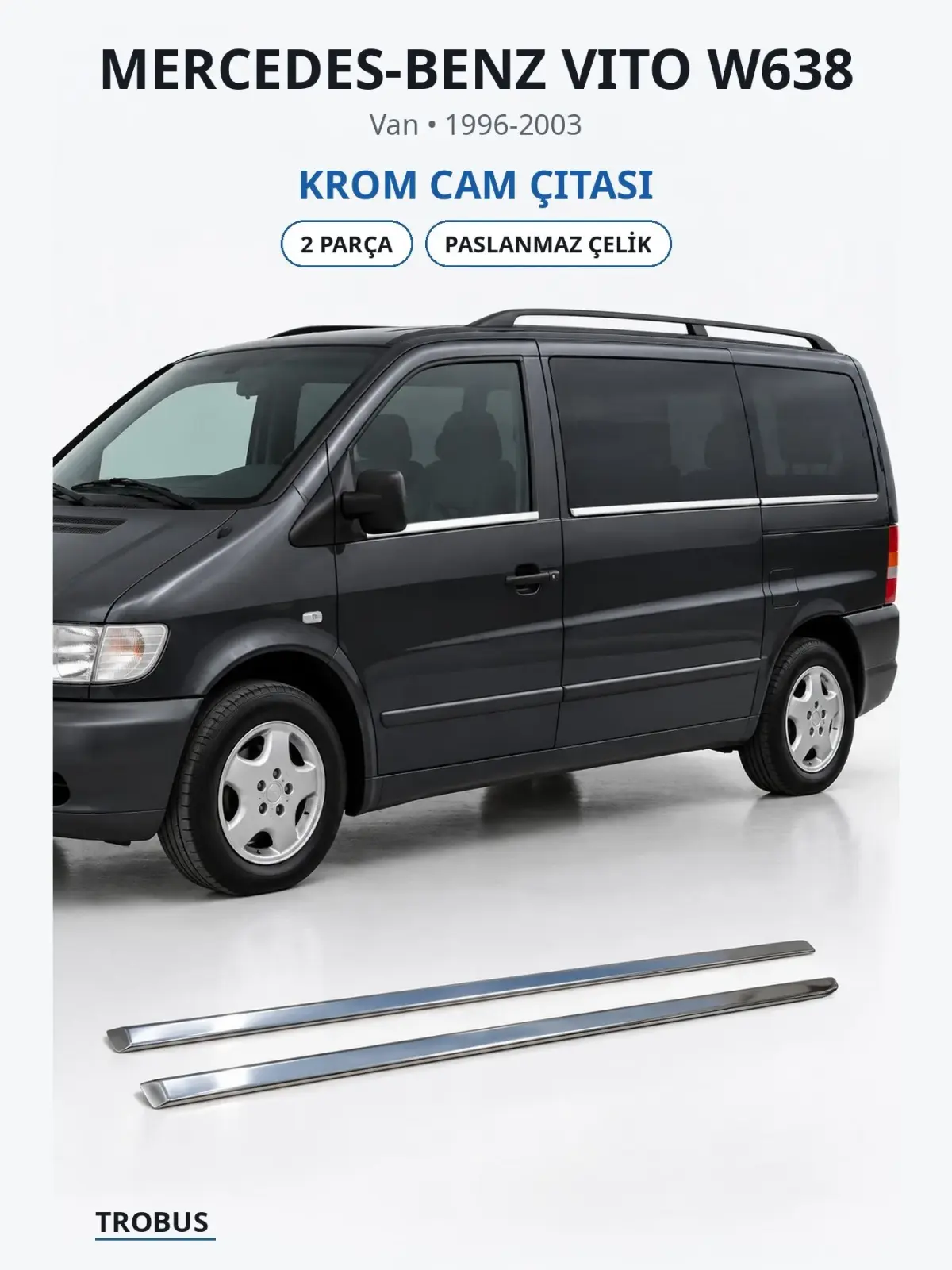 Mercedes-Benz Vito W638 krom cam çıtası 1