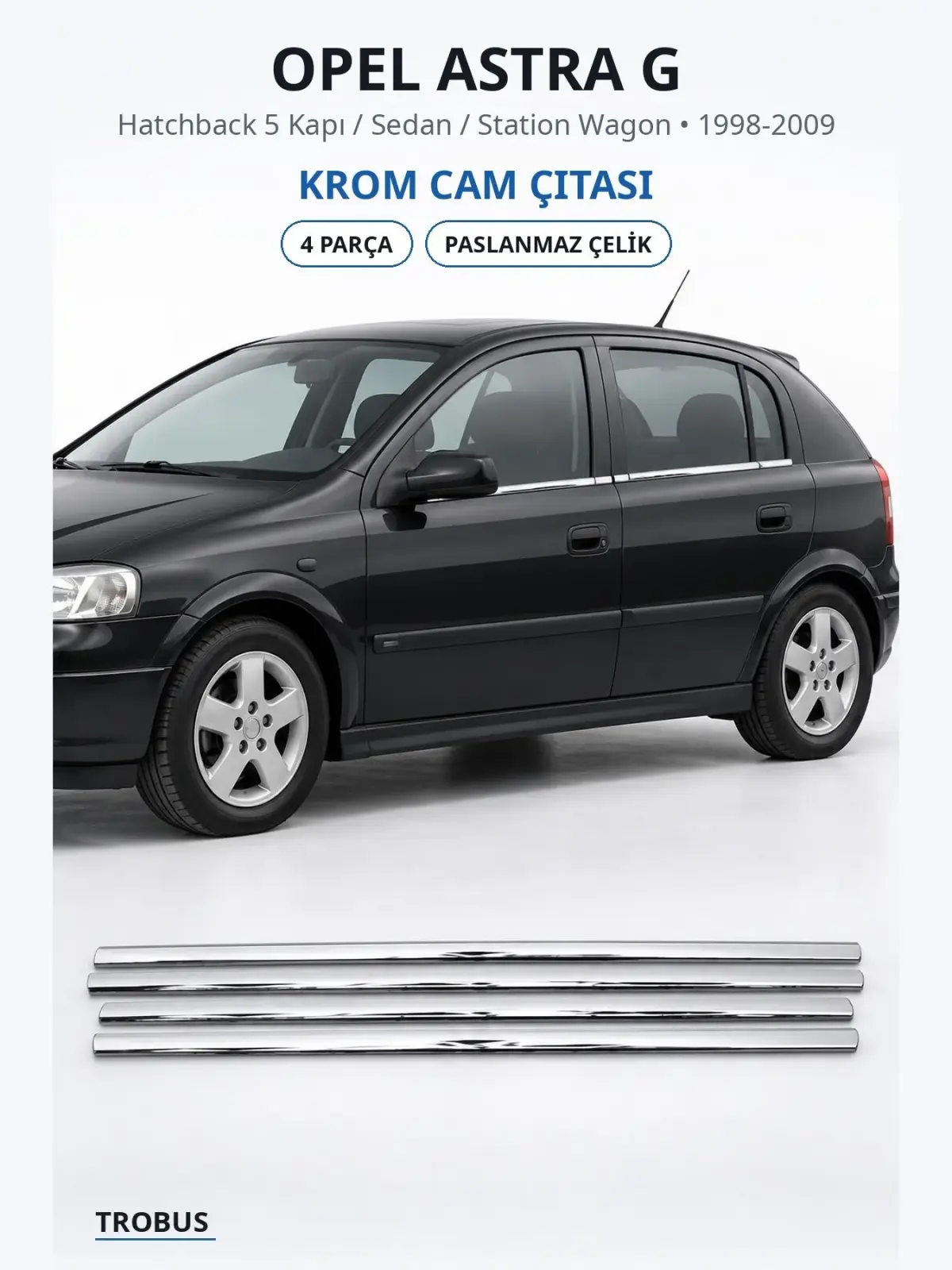 Opel Astra G krom cam çıtası 1
