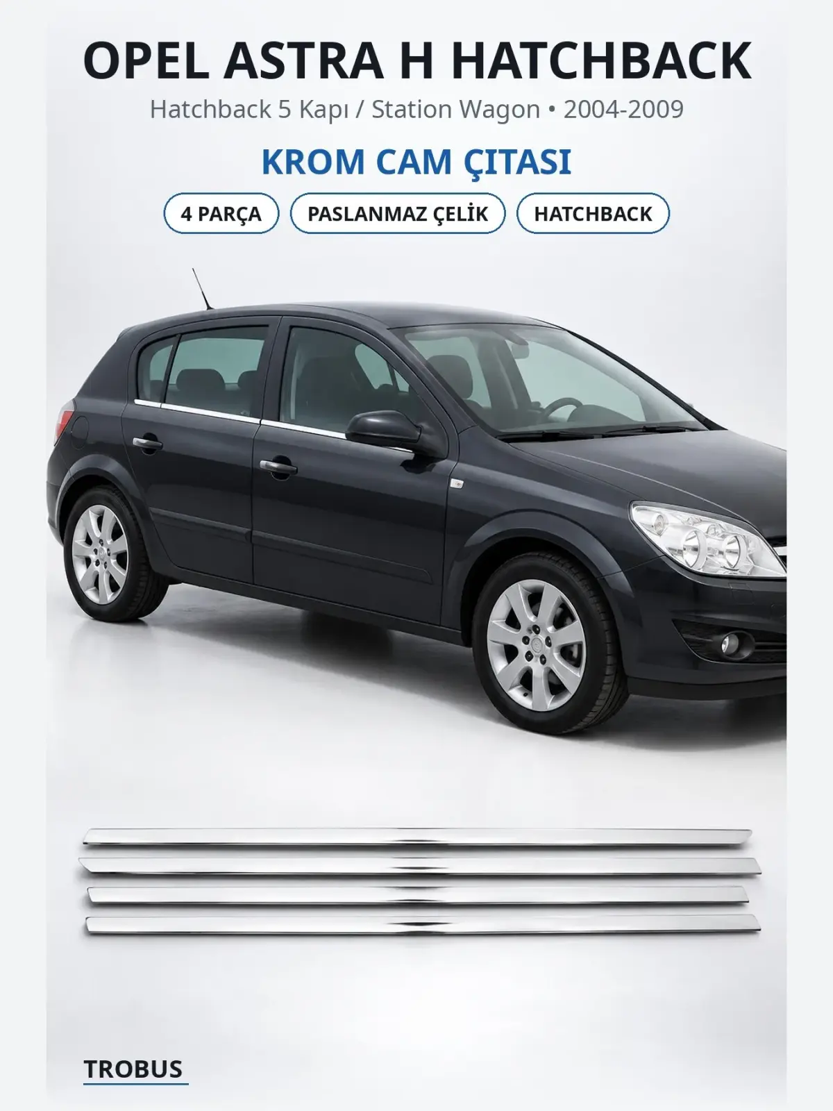 Opel Astra H Hatchback krom cam çıtası 1