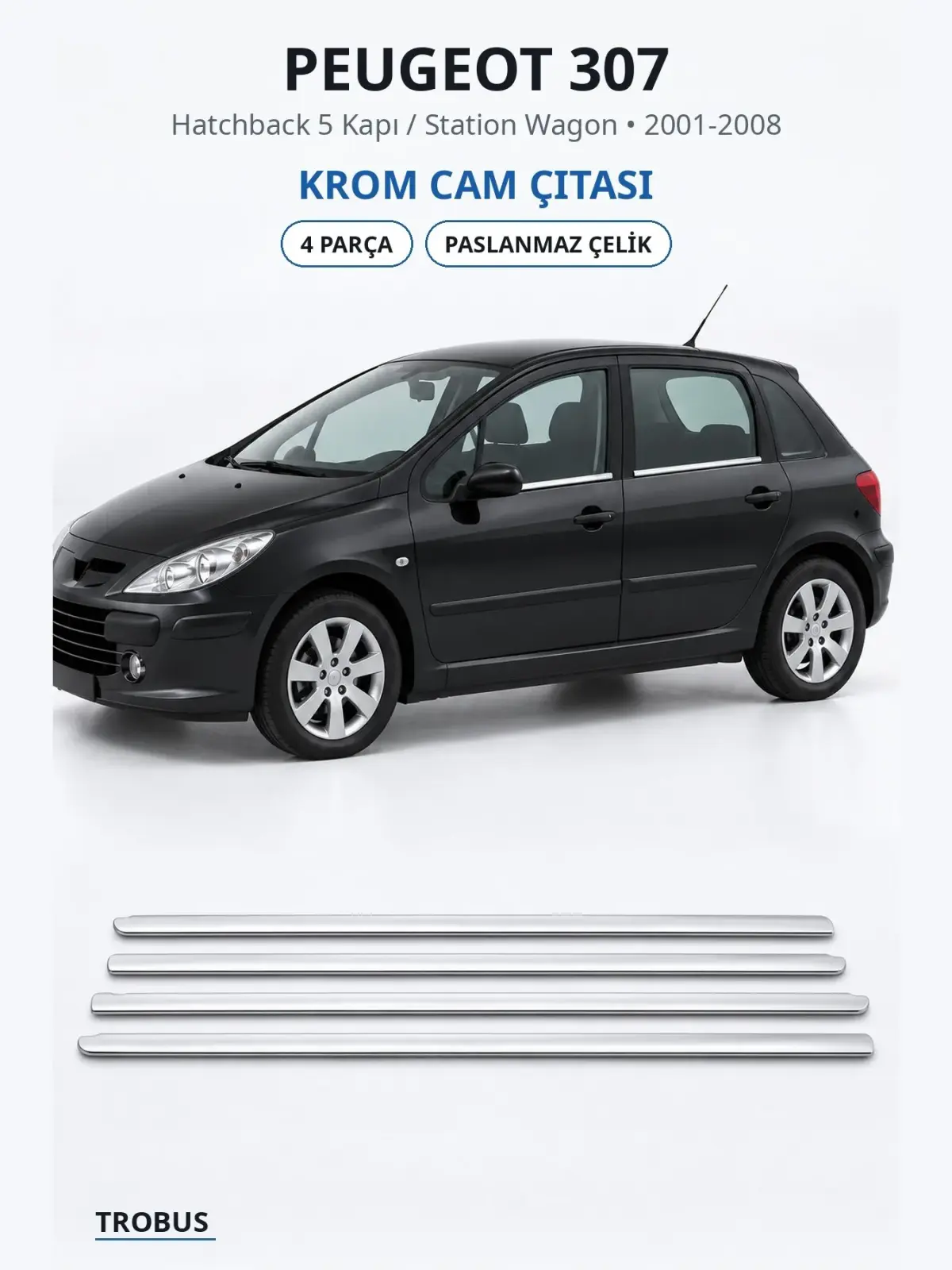 Peugeot 307 krom cam çıtası 1