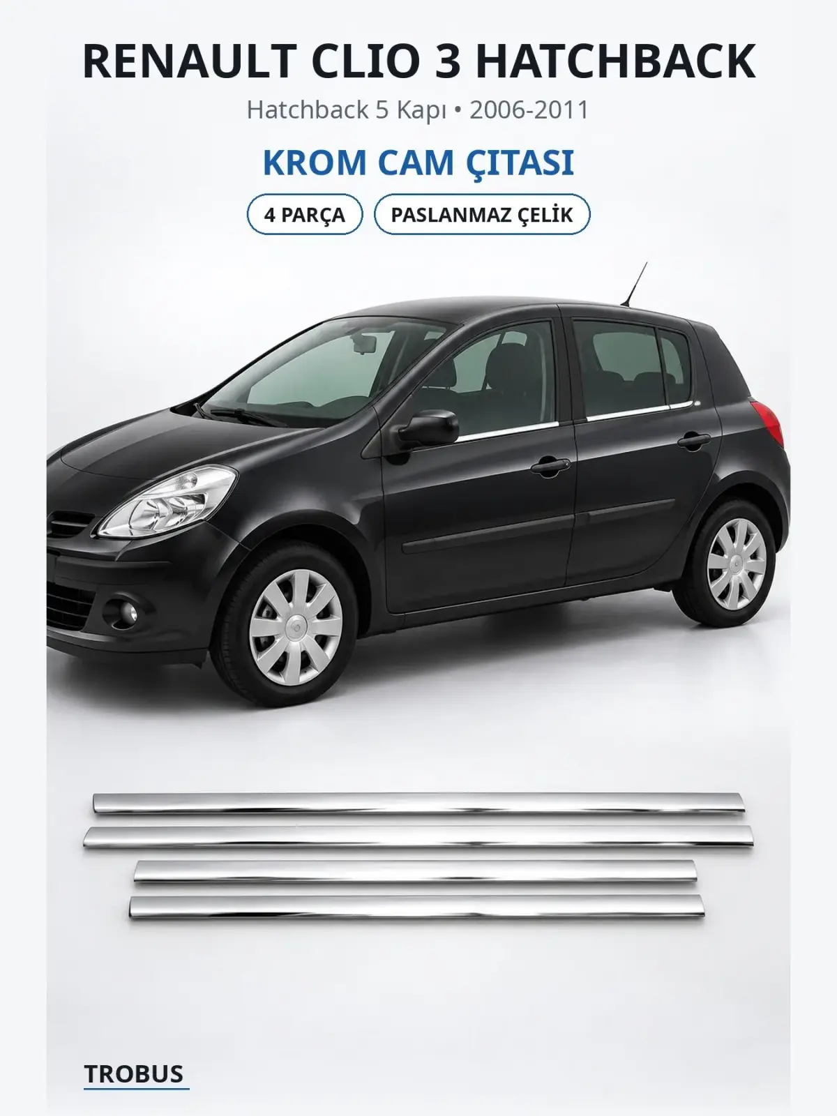 Renault Clio 3 Hatchback krom cam çıtası 1