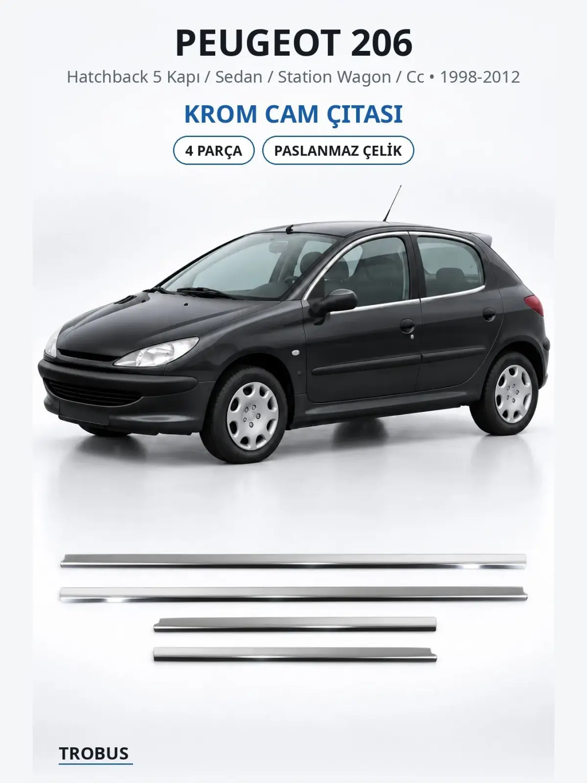 Peugeot 206 krom cam çıtası 1