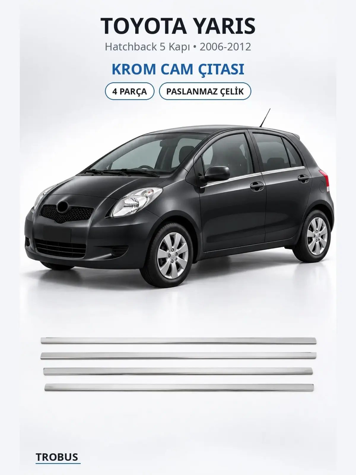 Toyota Yaris krom cam çıtası 1