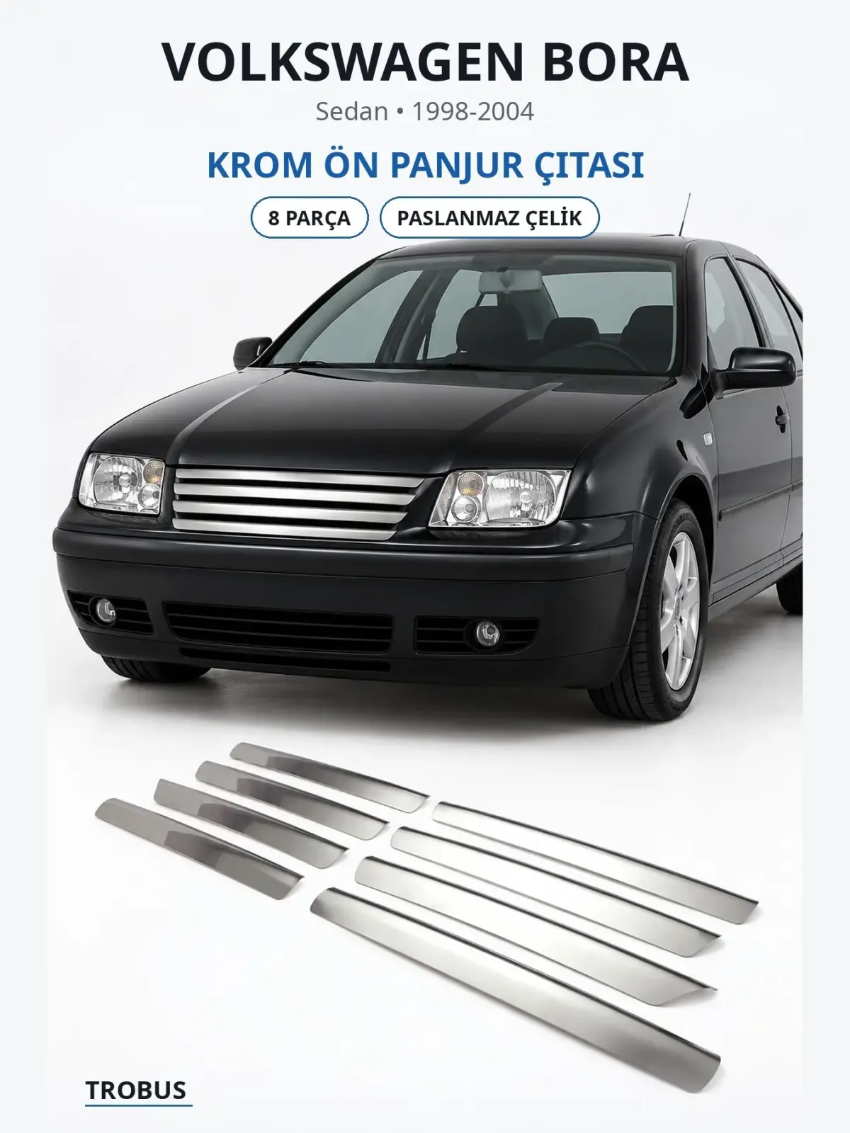 Volkswagen Bora krom ön panjur çıtası 1