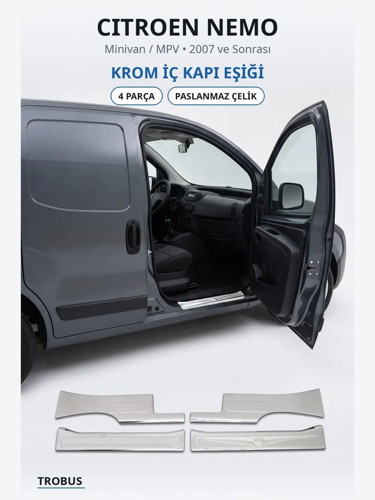 Citroen Nemo krom i̇ç kapı eşiği 1