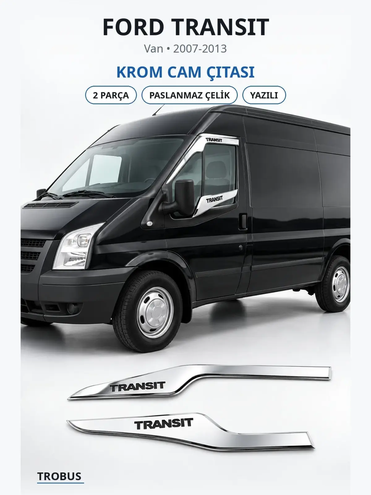 Ford Transit krom cam çıtası 1