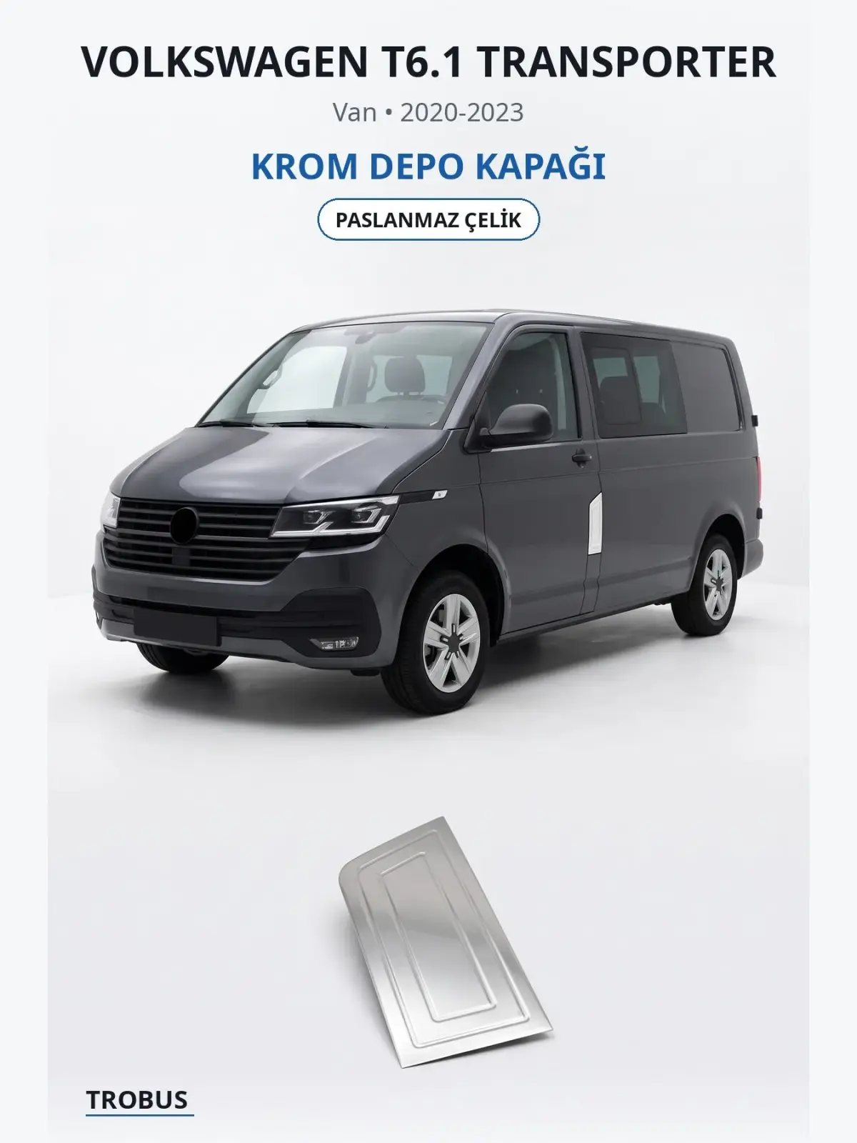 Volkswagen T6.1 Transporter krom depo kapağı 1