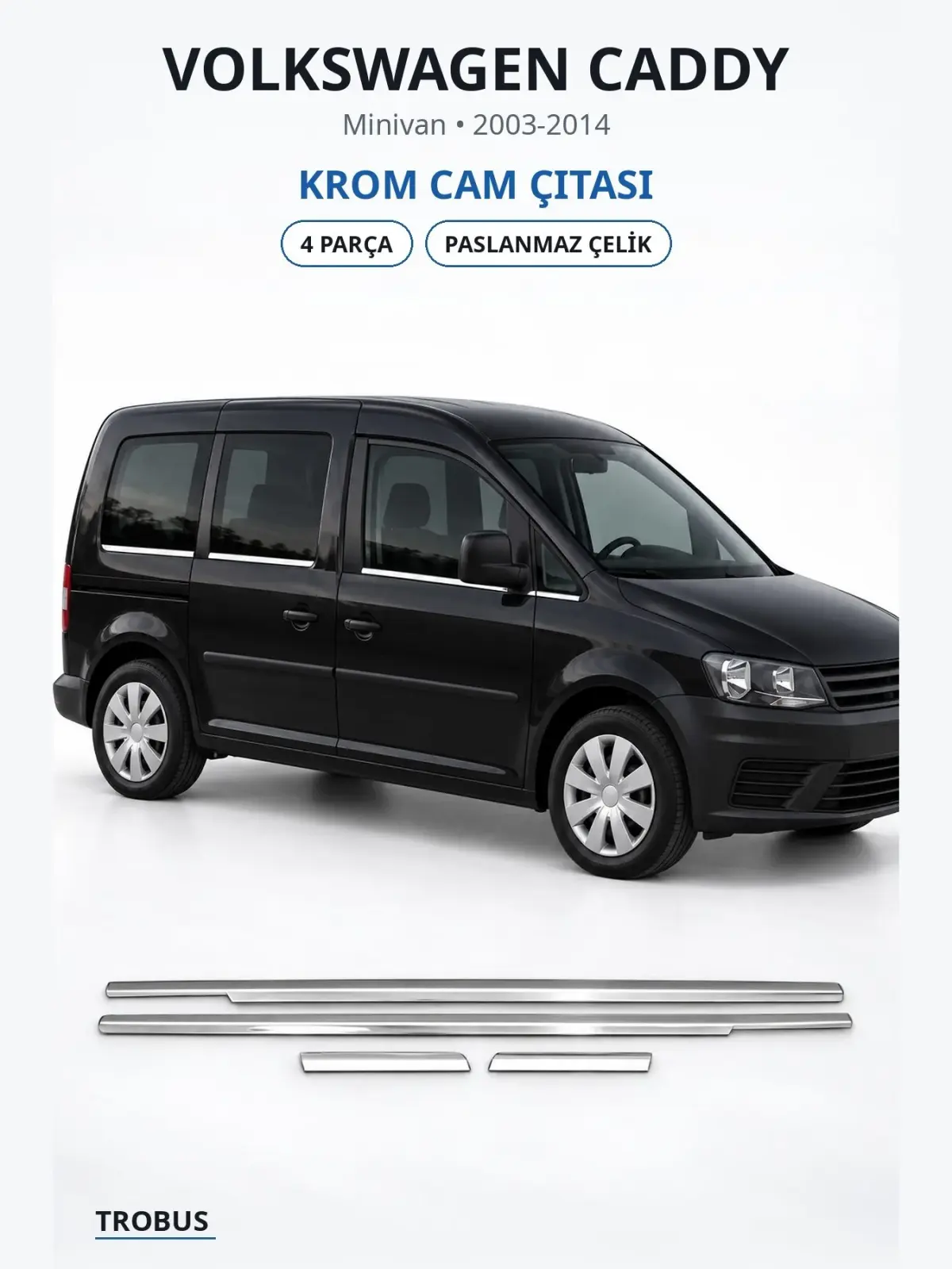 Volkswagen Caddy krom cam çıtası 1