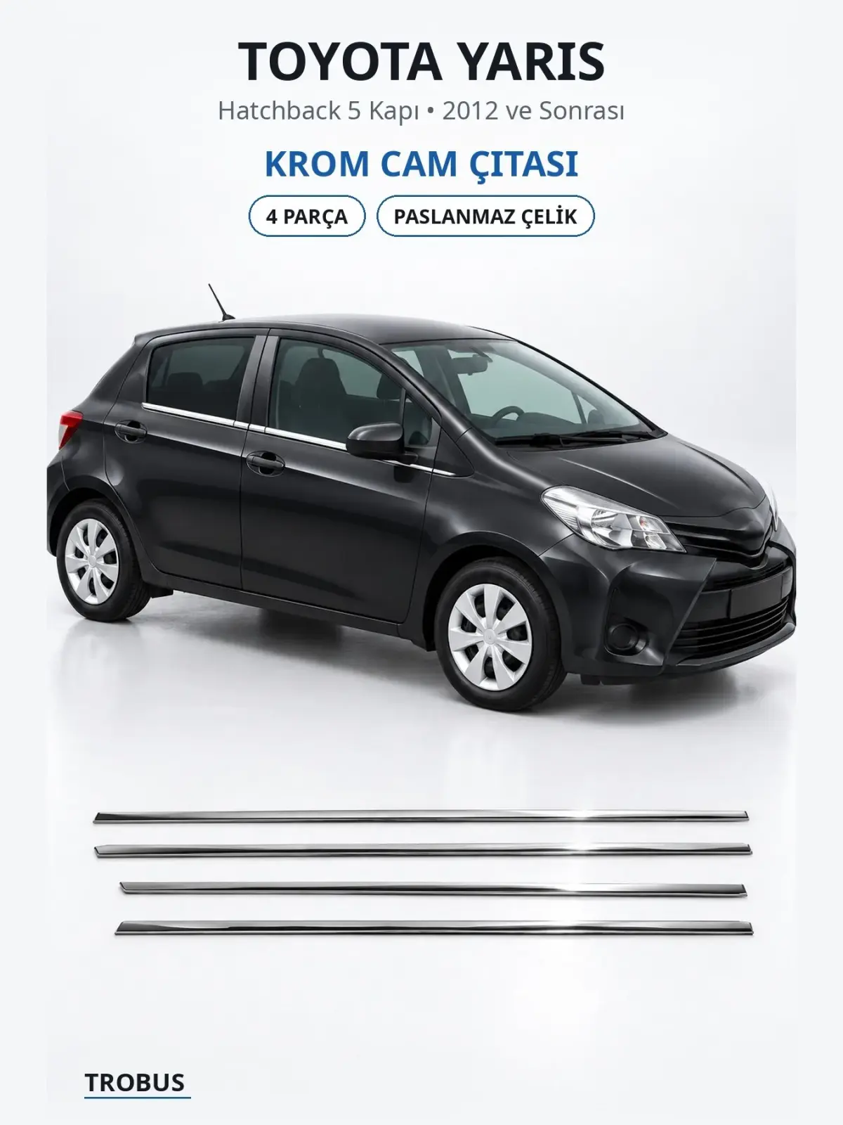 Toyota Yaris krom cam çıtası 1