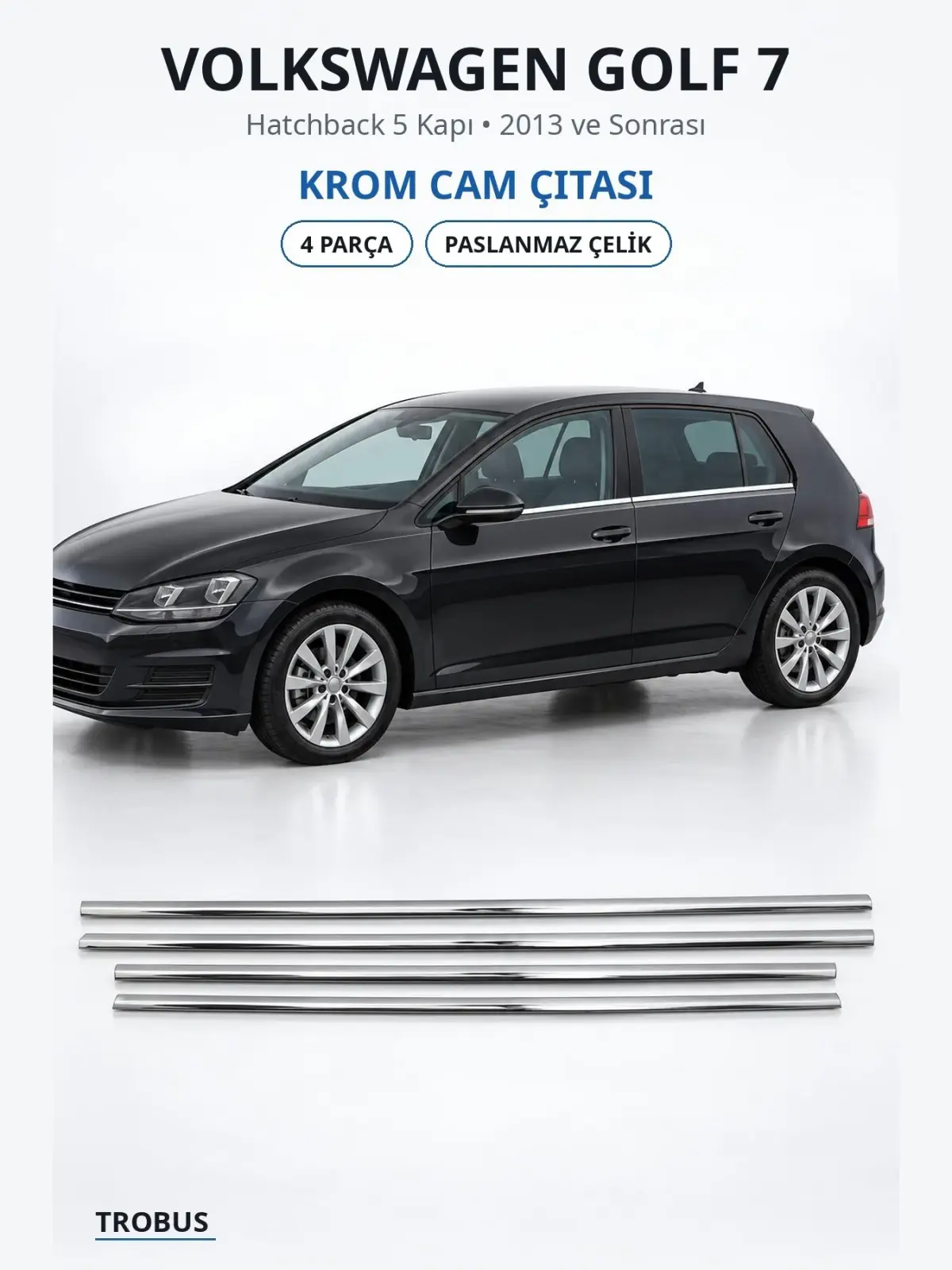 Volkswagen Golf 7 krom cam çıtası 1