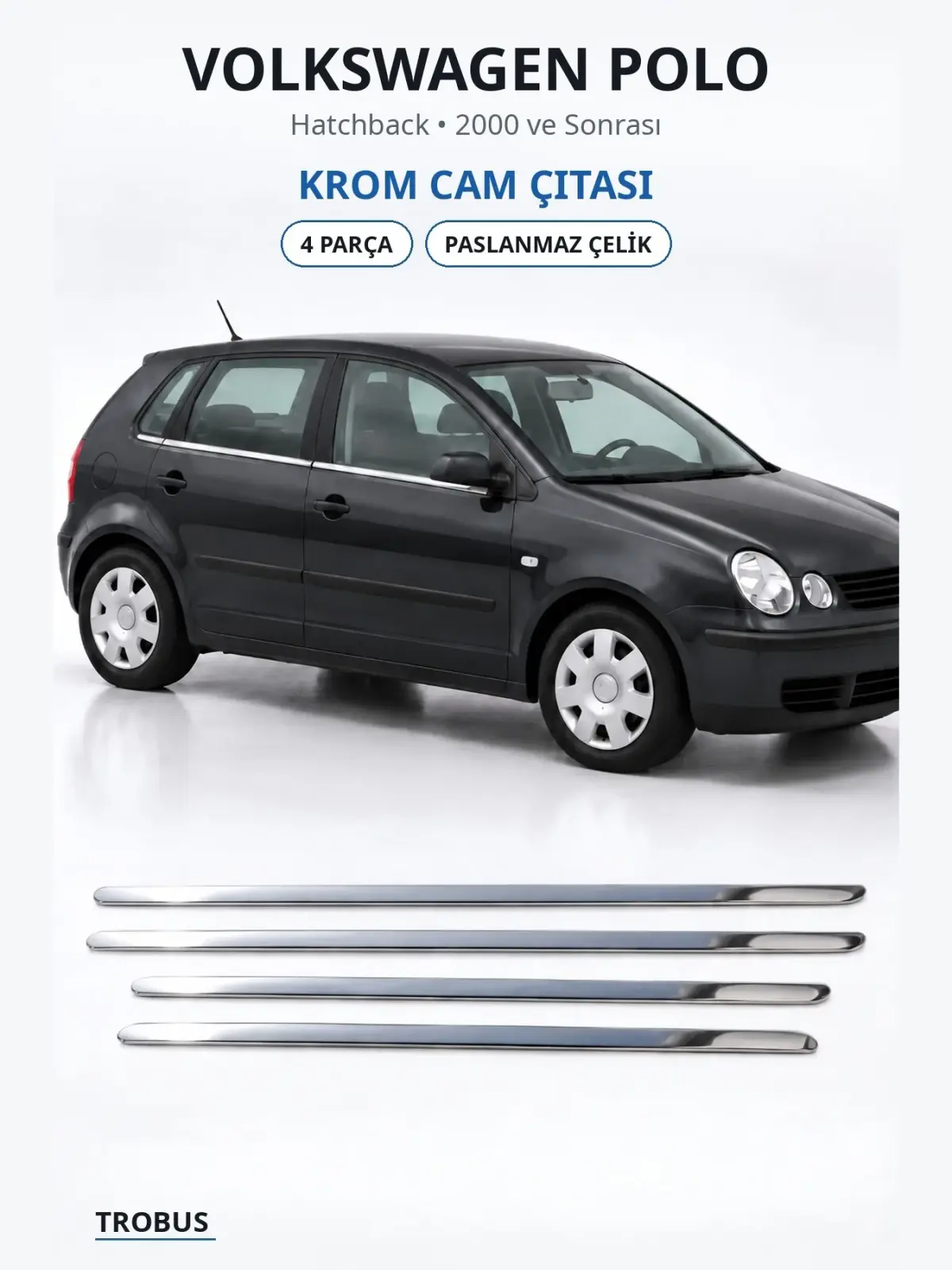Volkswagen Polo krom cam çıtası 1