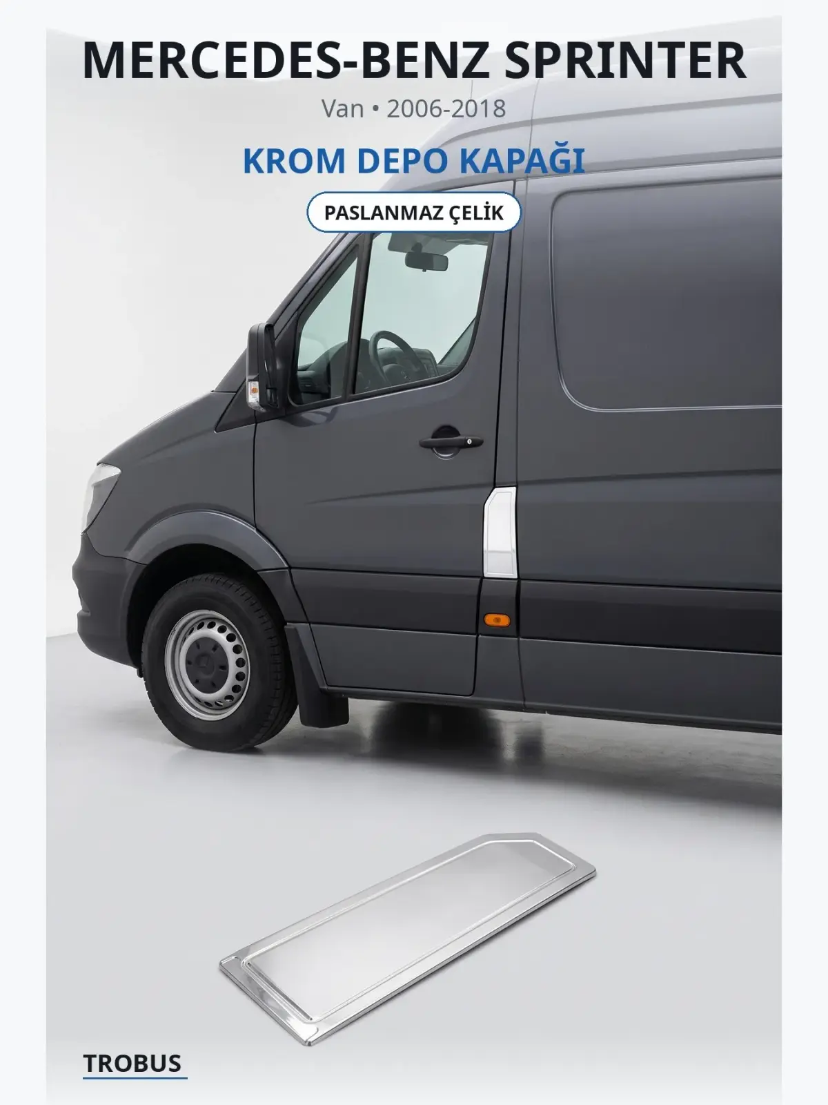 Mercedes-Benz Sprinter krom depo kapağı 1