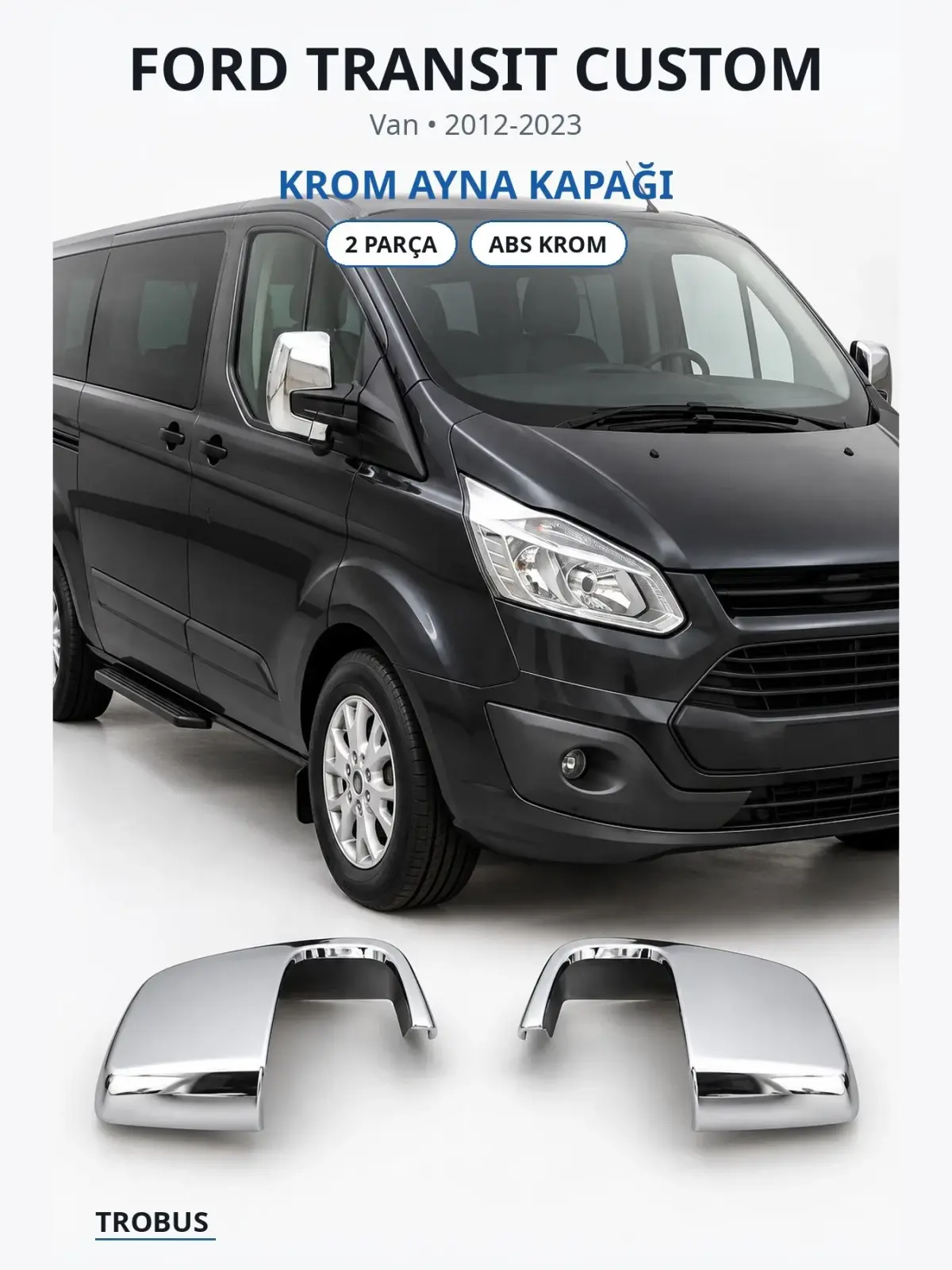 Ford Transit Custom krom ayna kapağı 1