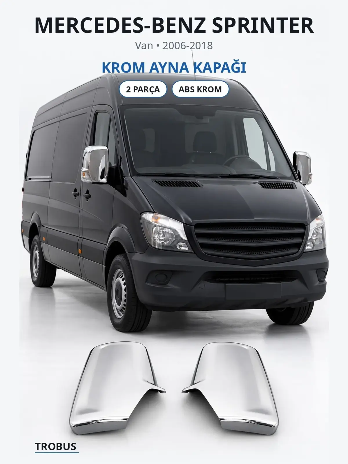 Mercedes-Benz Sprinter krom ayna kapağı 1