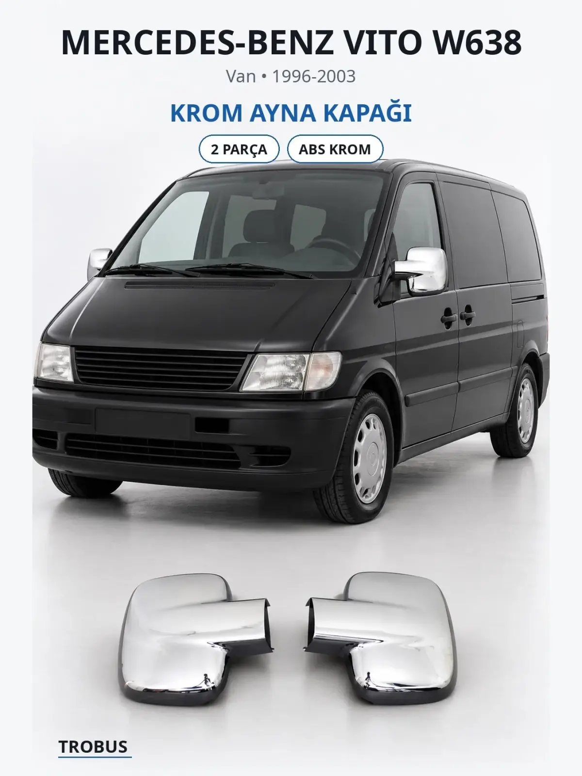 Mercedes-Benz Vito W638 krom ayna kapağı 1