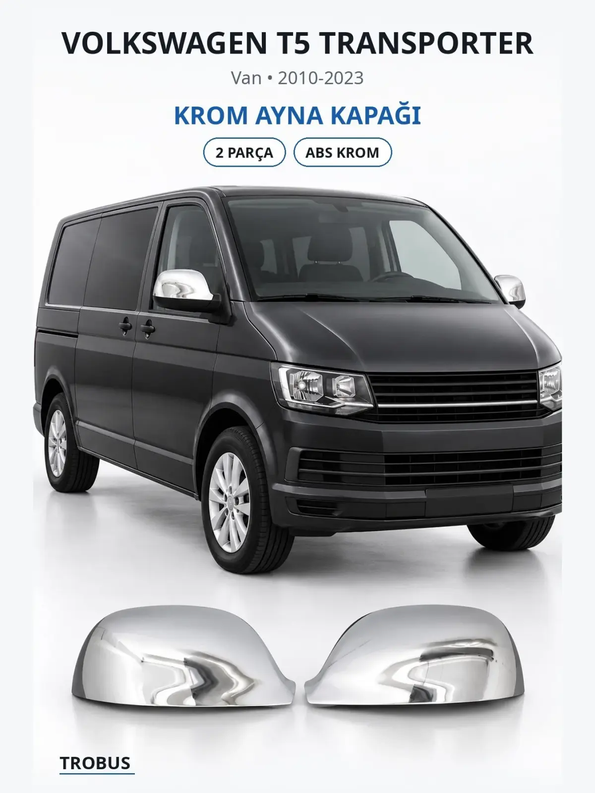 Volkswagen T5 Transporter krom ayna kapağı 1