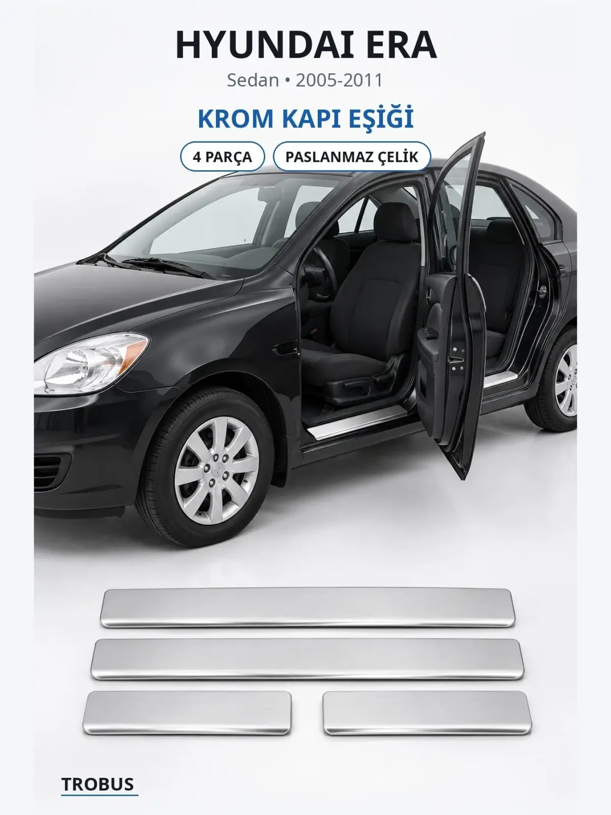 Hyundai Era krom kapı eşiği 1