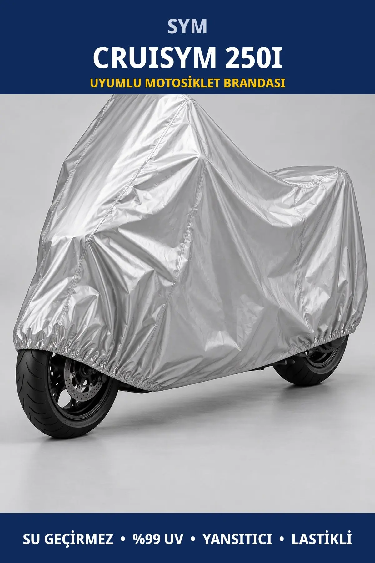 SYM Cruisym 250i Uyumlu Motosiklet Brandası – Su Geçirmez, UV Korumalı, Lastikli