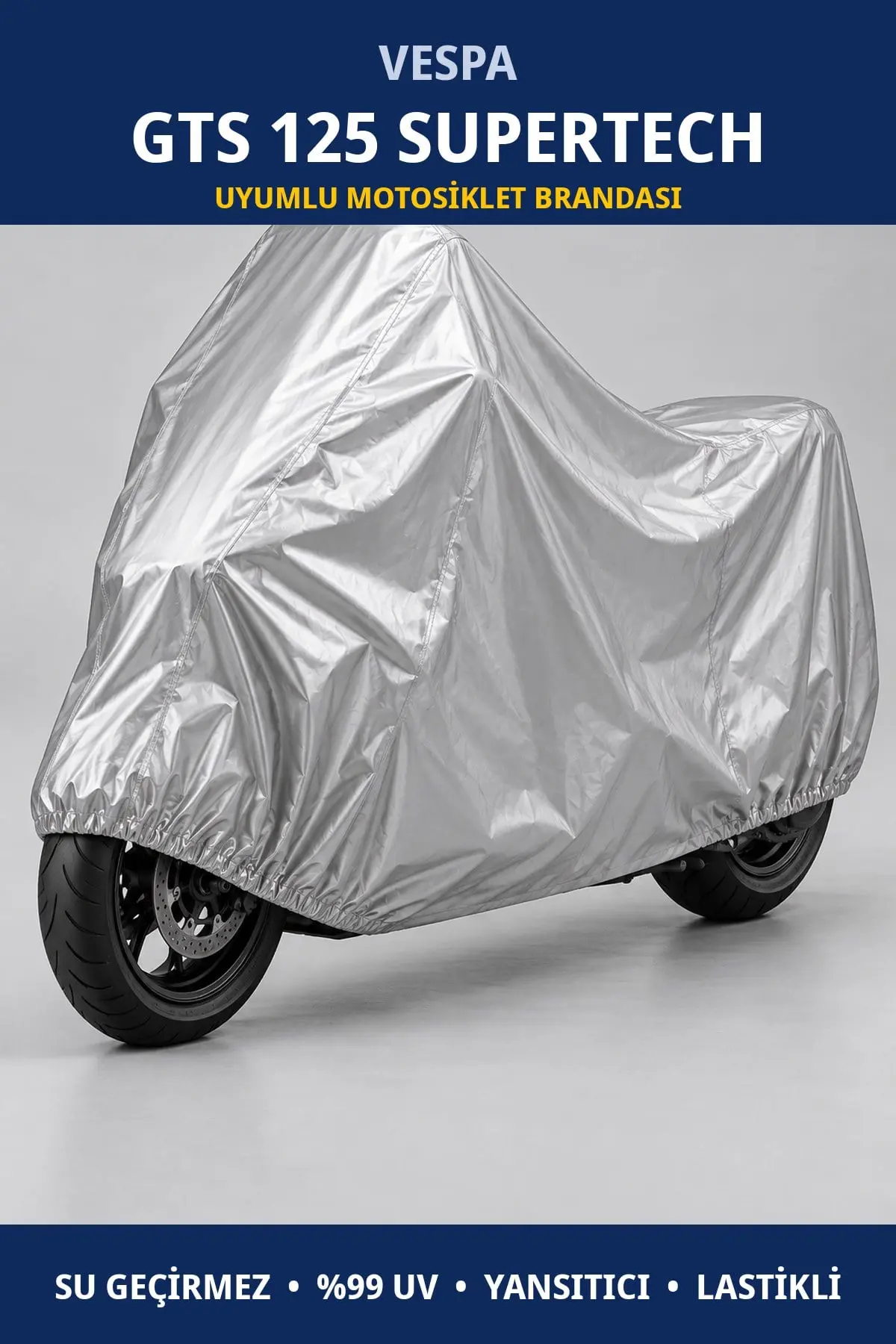Vespa GTS 125 Supertech Uyumlu Motosiklet Brandası – Su Geçirmez, UV Korumalı, Lastikli