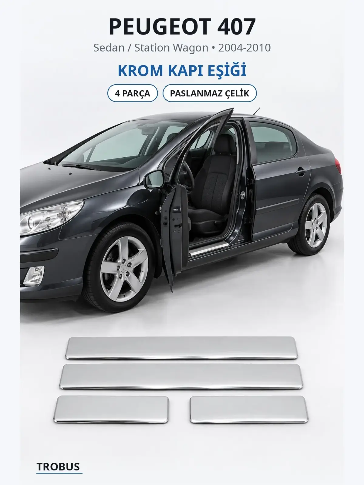 Peugeot 407 krom kapı eşiği 1