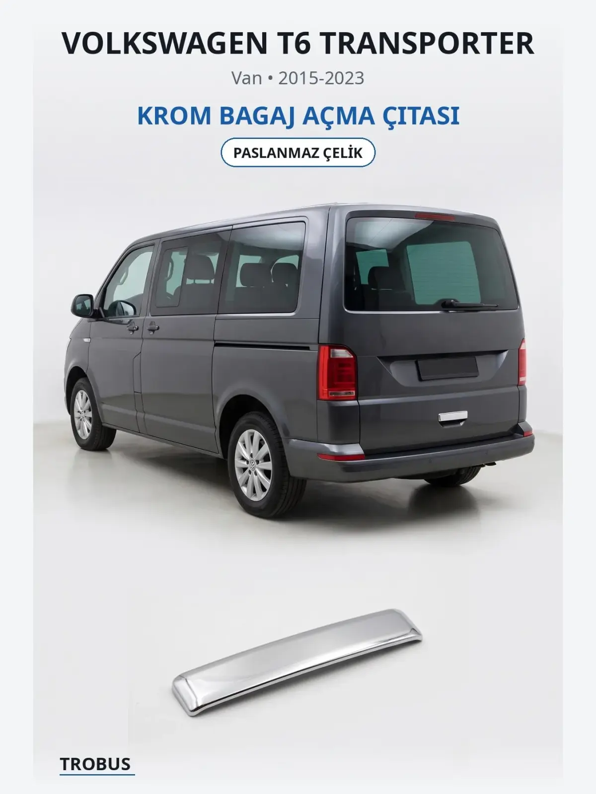 Volkswagen T6 Transporter krom bagaj açma çıtası 1