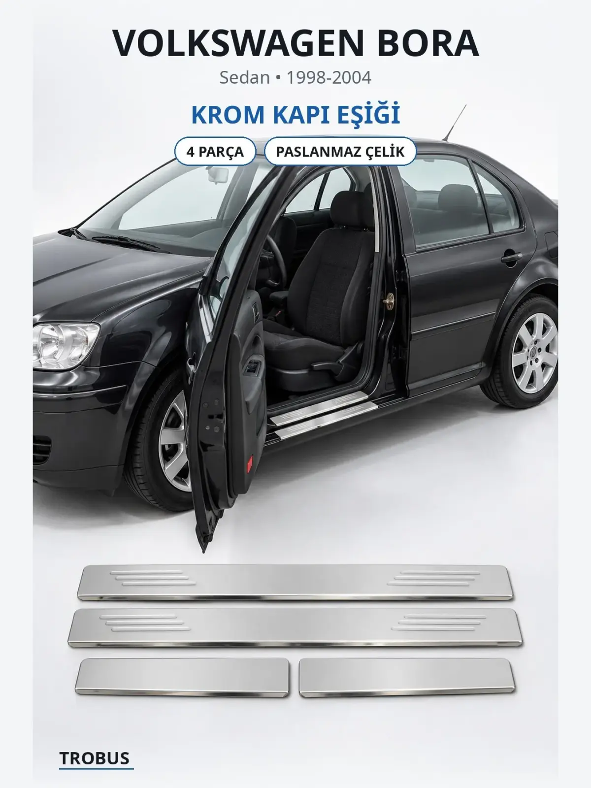 Volkswagen Bora krom kapı eşiği 1