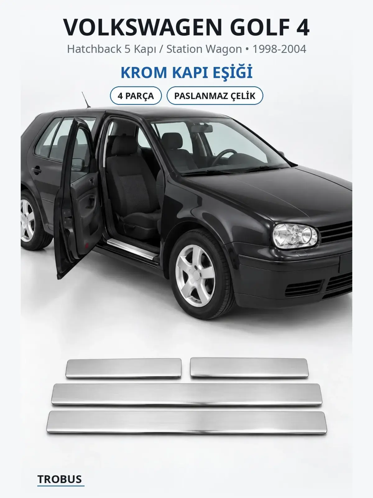 Volkswagen Golf 4 krom kapı eşiği 1