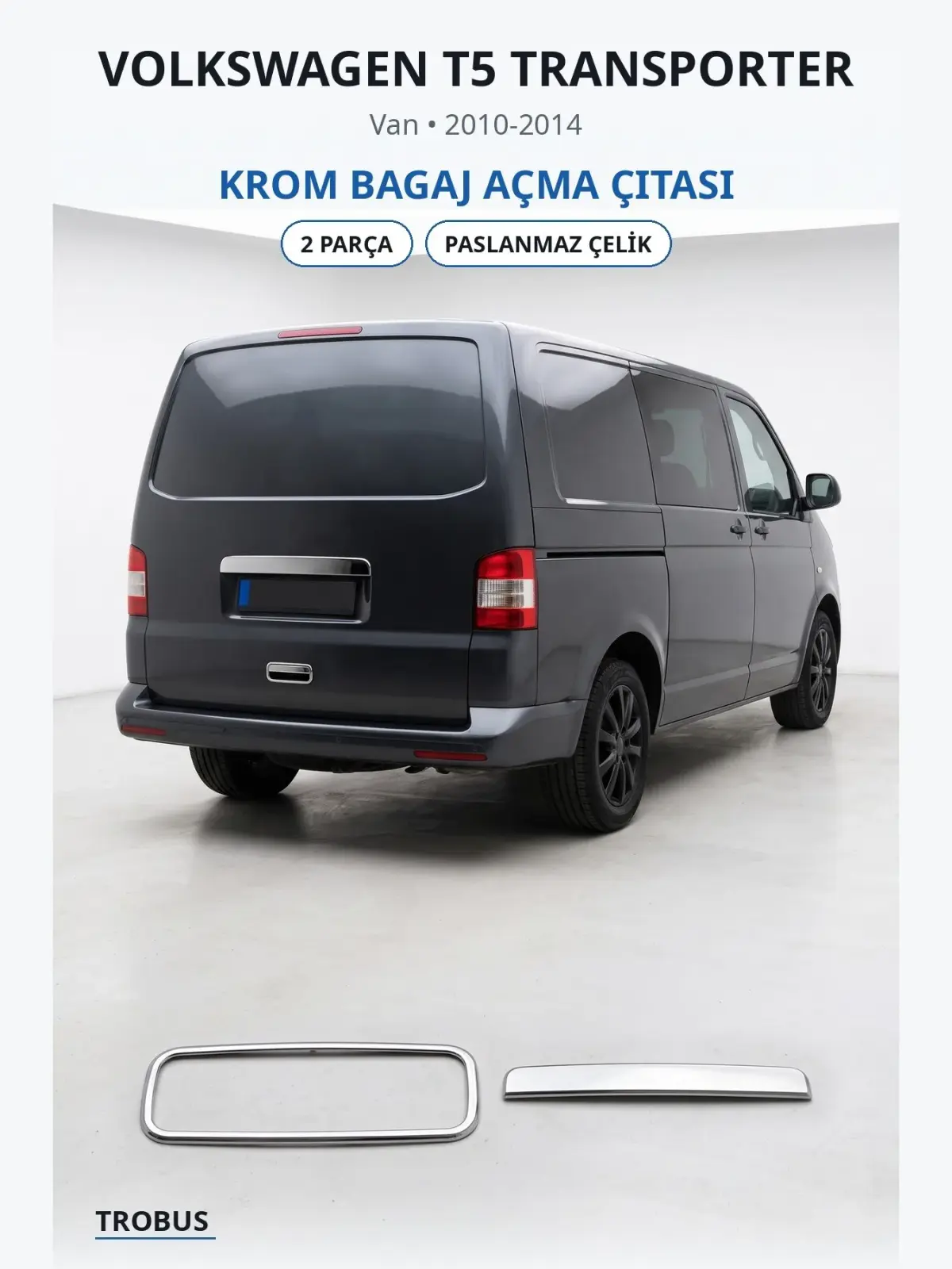 Volkswagen T5 Transporter krom bagaj açma çıtası 1