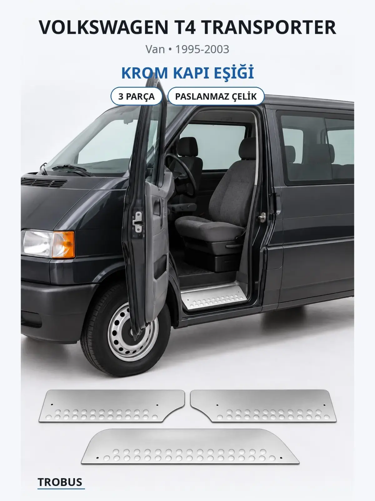 Volkswagen T4 Transporter krom kapı eşiği 1